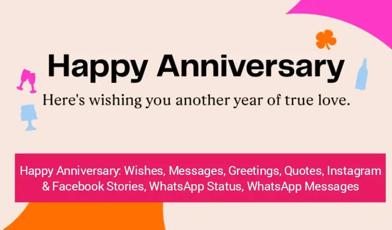 Happy Anniversary: Wishes, Messages, Greetings, Quotes, Instagram & Facebook Stories, WhatsApp Status, WhatsApp Messages