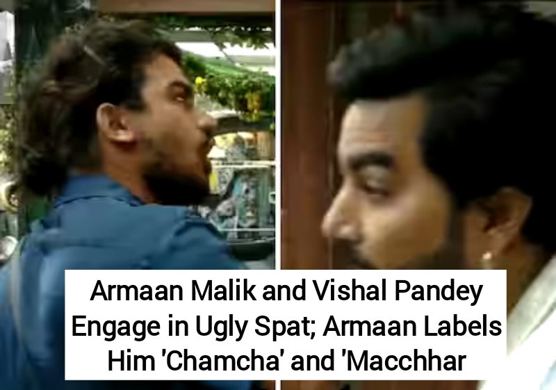 Bigg Boss OTT 3: Armaan Malik and Vishal Pandey Engage in Ugly Spat; Armaan Labels Him ‘Chamcha’ and ‘Macchhar’ [Watch]